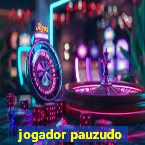 jogador pauzudo